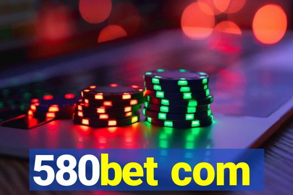 580bet com